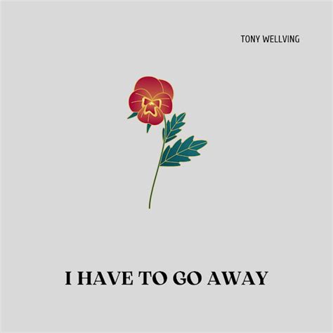 i have to go away lyrics